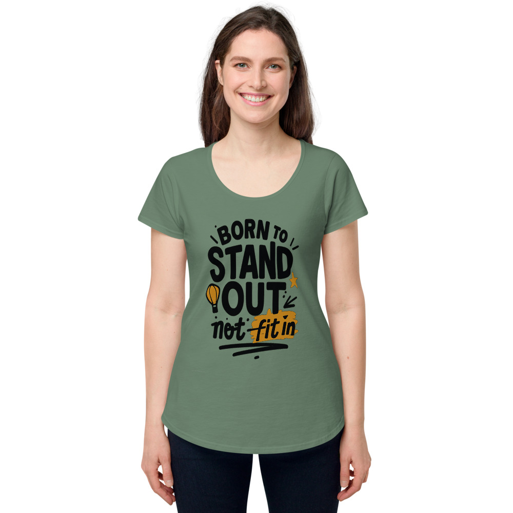 Born to Stand Out not to fit in — Women's Tee