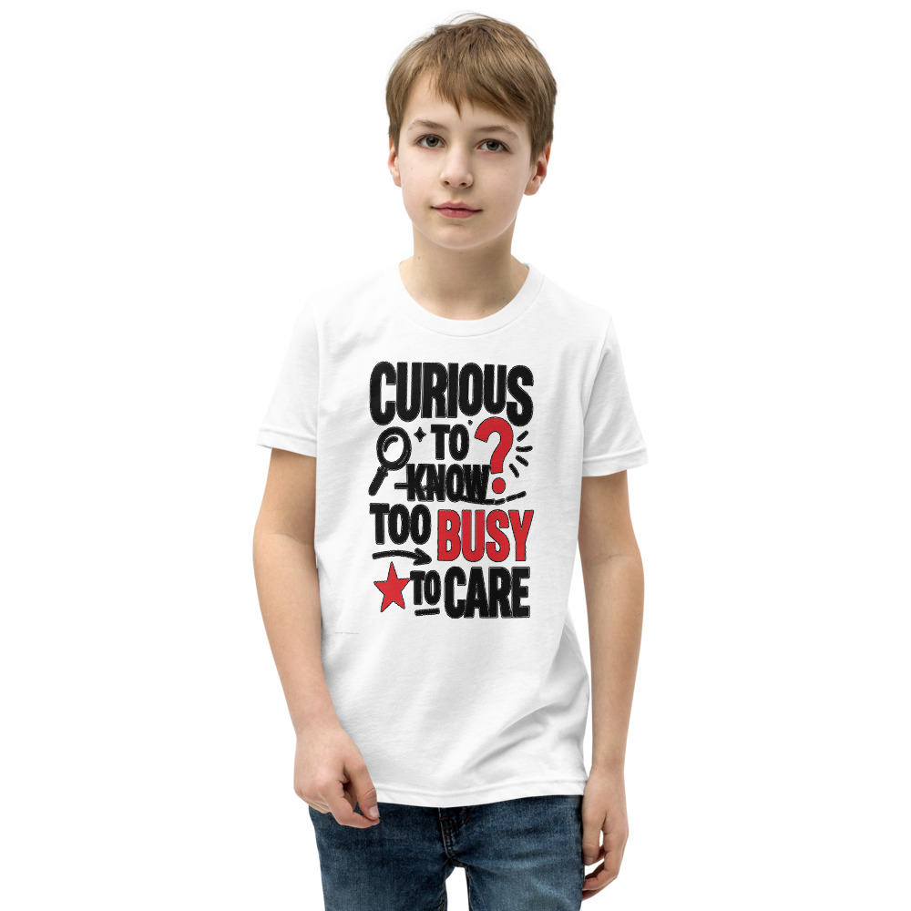 Curious to Know. Too Busy to Care — Kids Tee